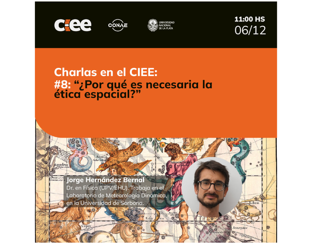 En este momento estás viendo Ciclo de Charlas en el CIEE: #8: “¿Por qué es necesaria la ética espacial?”