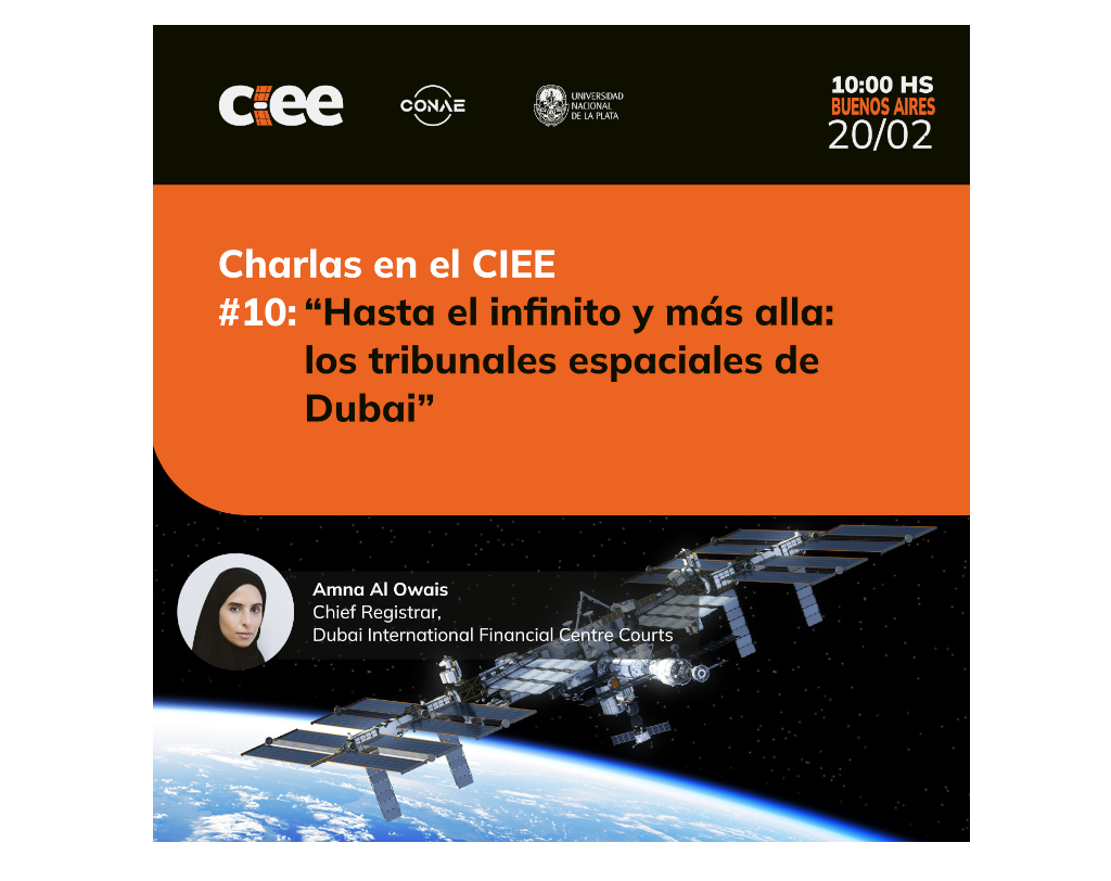 Lee más sobre el artículo Charlas en el CIEE – #10: “Hasta el infinito y más allá: los tribunales espaciales de Dubái”